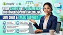 be your shopify and e commerce customer support specialist for live chat