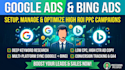 setup, manage and optimize google ads and bing ads ppc campaigns