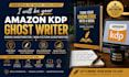 be your amazon kdp ghost writer, ebook ghostwriter, non fiction ghostwriter