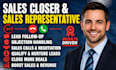 be your sales representative and sales closer