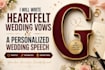 write heartfelt wedding vows and a personalized wedding speech