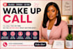 be your personal wake up call assistant and remider
