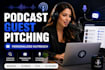 do professional podcast guest pitching and outreach