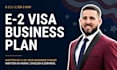 write an e2 visa immigration business plan, uscis ready