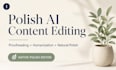proofread and humanize your ai generated polish content