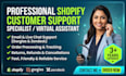 your dedicated full time or part time shopify customer support specialist