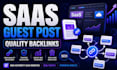 do saas guest post and high quality saas backlinks for SEO