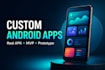build you a custom android app prototype or mvp