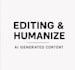 edit humanize and improve ai generated content