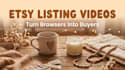 create an etsy or amazon listing video that turns browsers into buyers