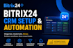 setup bitrix24 CRM bitrix 24 expert automation workflow bitrix24 email campaign