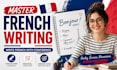 teach you how to write french