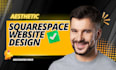 squarespace expert build squarespace website design squarespace developer
