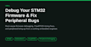 debug your stm32 embedded c firmware and fix peripheral bugs