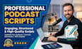 write professional podcast scripts for your channel
