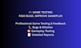 test your game and find bugs, glitches, and gameplay issues