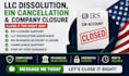 do llc dissolution and ein closure to close USA company and cancel ein