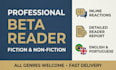 be your beta reader with detailed feedback