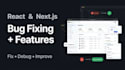 fix react and next js bugs and add features to your web app