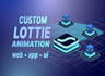 create custom lottie animation for website and app