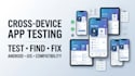 test your mobile app across devices and screen sizes