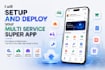 multi service super app setup and deployment