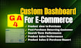 create ga4 ecommerce custom dashboard  and data reporting