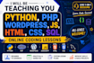 be teaching you python, PHP, wordpress, js, HTML, CSS, sql online coding lessons