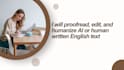 proofread and humanize ai or human written english text