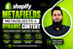 setup shopify metafields, metaobjects and dynamic product content
