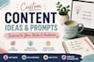 create custom content ideas and prompts for your niche