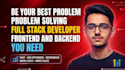 be your best problem solving full stack developer frontend and backend you need