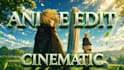 professionally create a cinematic anime edit
