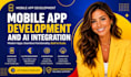 build android app, ios app, mvp mobile app development as mobile app developer