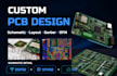 custom pcb design with schematic, multilayer layout, gerber, bom and dfm
