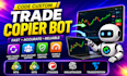 code custom trade copier bot for mt4, mt5, ctrader, ninjatrader, or tradestation