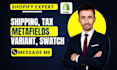 setup shopify metafields, metaobjects, shipping, tax, swatch and variant