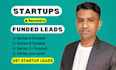 provide recently funded startup leads with verified decision makers