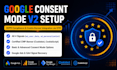 setup google consent mode v2 and cookie consent banner via GTM