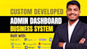 develop a custom admin dashboard and business management system