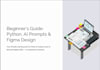 design a professional tech ebook on python, ai prompts,and figma