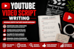 wirite engaging youtube video scripts