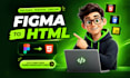 convert figma to modern responsive static website with HTML CSS js animations