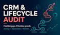 audit your CRM and customer lifecycle strategy