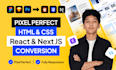 convert figma to html css react and next js
