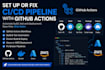 build, fix or optimize your github actions ci cd pipeline
