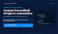 write custom powershell scripts to automate tasks