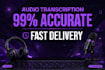 transcript audio and video to text accurately and fast