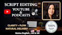 edit and proofread your youtube and podcast scripts