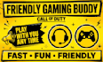 be your friendly gaming buddy play with you any game